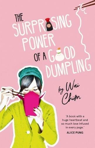 Wai Chim: The Surprising Power of a Good Dumpling (Paperback, 2019, Allen & Unwin Children's Books)