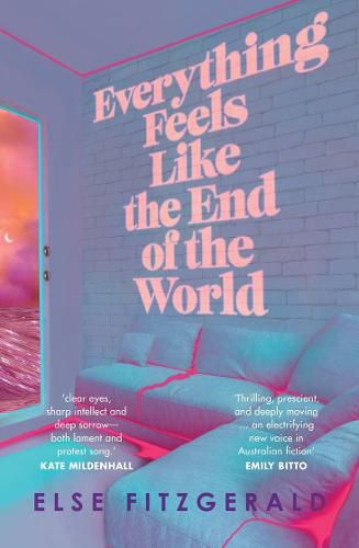 Everything Feels Like the End of the World (Paperback, en-Latn-AU language, 2022, Allen & Unwin)