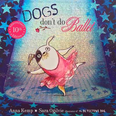 Anna Kemp, Sara Ogilvie: Dogs Don't Do Ballet (Paperback, en-Latn-GB language, 2010, Simon & Schuster Children's UK)