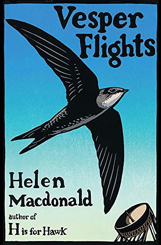 Helen Macdonald: Vesper Flights (2021, Grove Press)