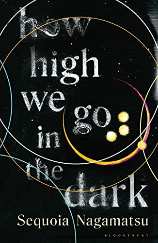 How High We Go in the Dark (2022, Bloomsbury Publishing Plc)