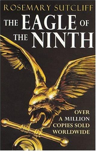 Rosemary Sutcliff: The Eagle of the Ninth (2000, Oxford University Press)