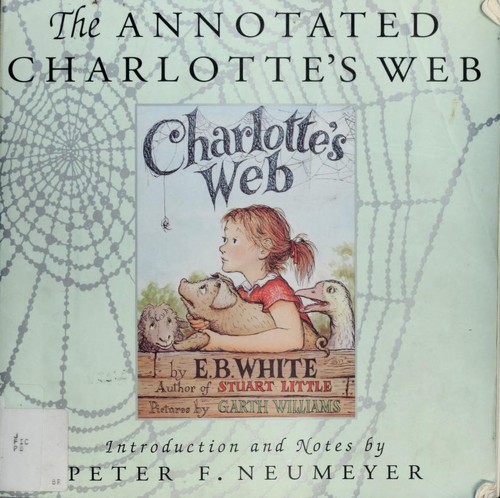 Peter F. Neumeyer: The Annotated Charlotte's Web (Paperback, 1994, HarperCollins Publishers)