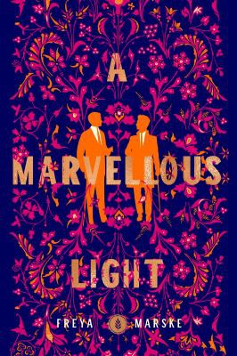 Freya Marske: Marvellous Light (2021, Pan Macmillan)