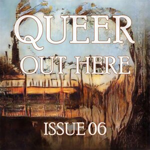 Queer Out Here Issue 06 (AudiobookFormat, en-Zxxx language, 2021)