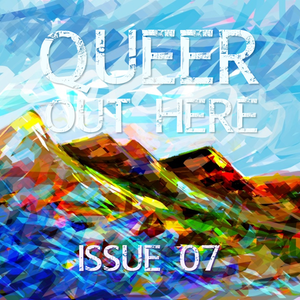 Queer Out Here Issue 07 (AudiobookFormat, en-Zxxx language, 2022)
