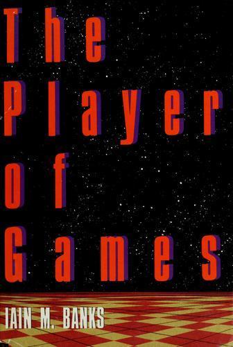 Iain Banks: The player of games (1989, St. Martin's Press)