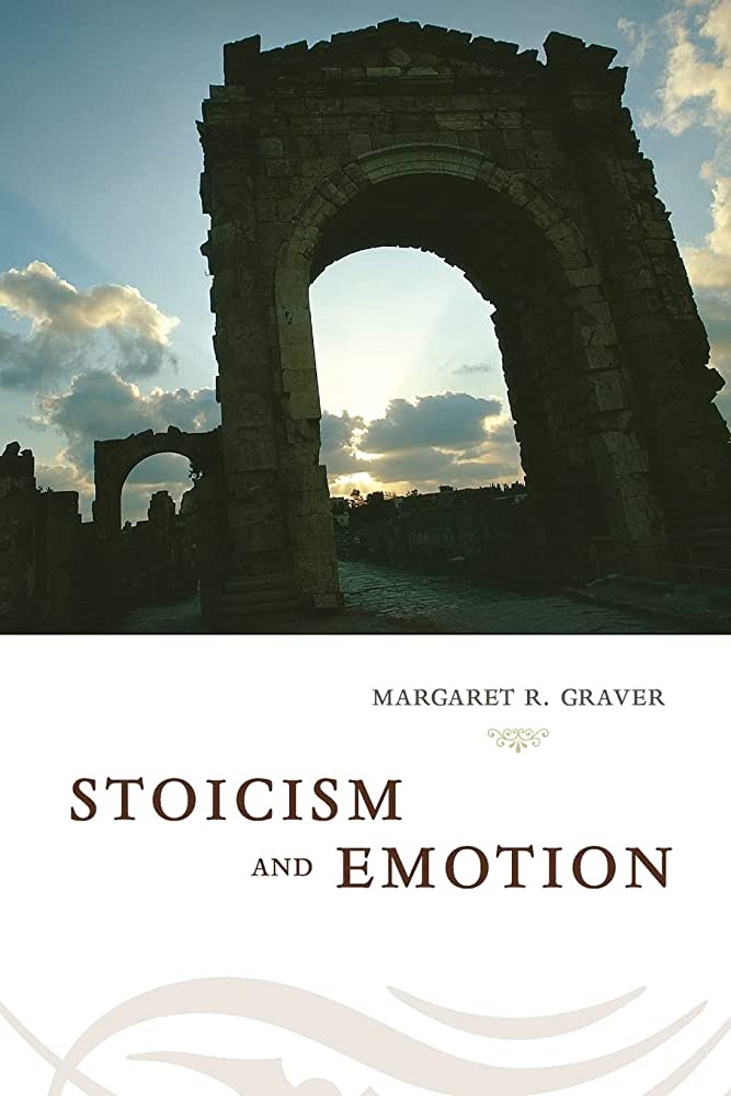 Margaret R. Graver: Stoicism and Emotion (Paperback, 2007, University Of Chicago Press)