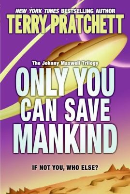 Terry Pratchett: Only You Can Save Mankind
Johnny Maxwell Trilogy (2006, HarperTrophy)