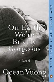 Ocean Vuong: On Earth We're Briefly Gorgeous (2021, Penguin Books)