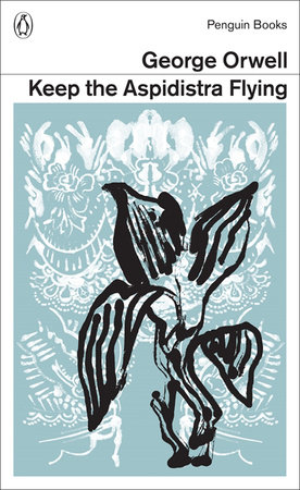 George Orwell: Keep the Aspidistra Flying (2014, Penguin Books, Limited)