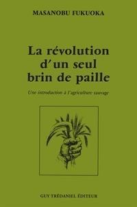 Masanobu Fukuoka: La révolution d'un seul brin de paille (French language)