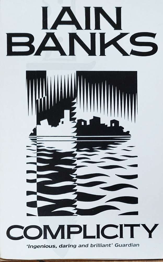 Iain Banks: Complicity. (1998, Abacus)