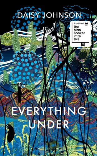 Everything Under (2018, Jonathan Cape)