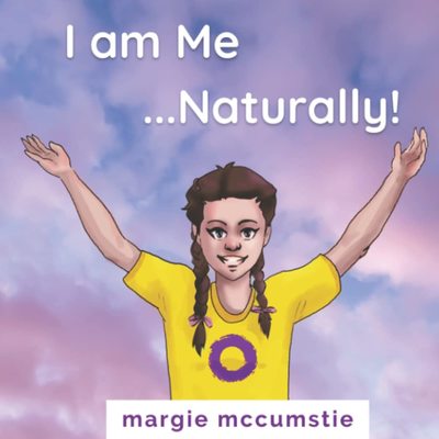 Margie McCumstie, Duruet D. Sandi: I Am Me ...Naturally! (Paperback, en-Latn-AU language, 2022, Margie McCumstie)