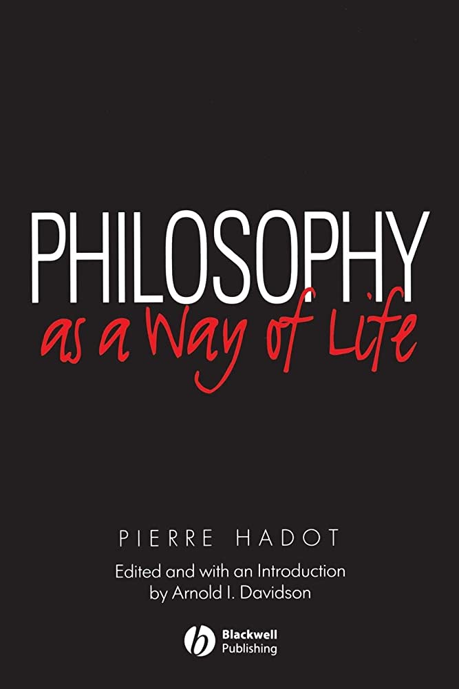 Pierre Hadot: Philosophy as a way of life (Paperback, 1995, Wiley-Blackwell)