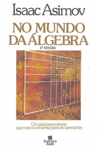 Айзек Азимов: No mundo da algebra (Portuguese language, 1989, F. Alves)