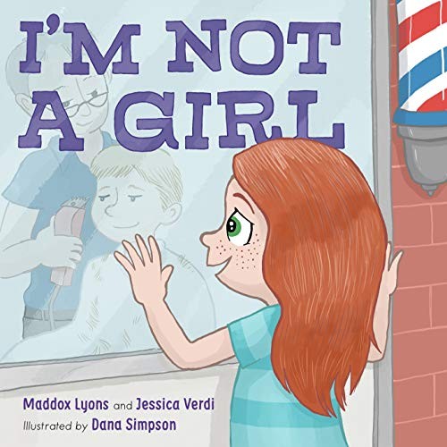 Maddox Lyons, Jessica Verdi, Dana Simpson: I'm Not a Girl (Hardcover, en-Latn-US language, 2020, Roaring Brook Press)