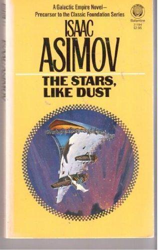 Isaac Asimov: The Stars, Like Dust (Galactic Empire, #1) (1983)