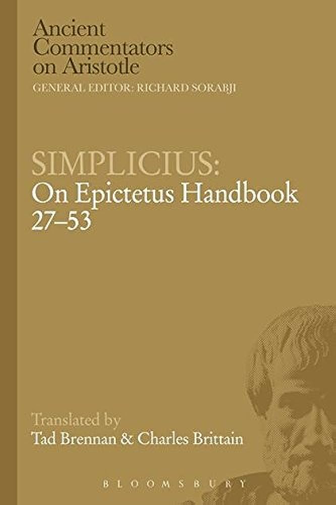 Simplicius: On Epictetus Handbook 27-53 (Paperback, 2014, Bloomsbury Academic)