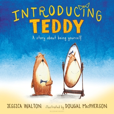 Jess Walton, Dougal MacPherson: Introducing Teddy (Paperback, en-Latn-AU language, 2016, Bloomsbury)