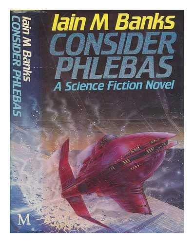 Iain Banks: Consider Phlebas (1987, Macmillan)