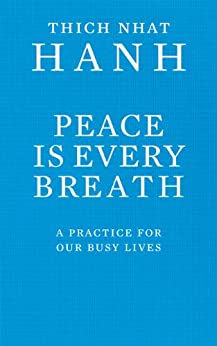 Peace Is Every Breath (Paperback, 2011, Rider, Ebury Publishing)