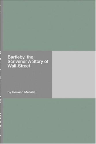 Herman Melville: Bartleby, the Scrivener (Paperback, 2006, Hard Press)