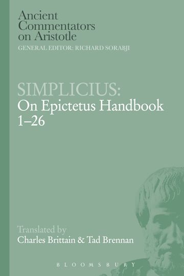 Simplicius: On Epictetus Handbook 1-26 (Paperback, 2002, Bloomsbury Academic)