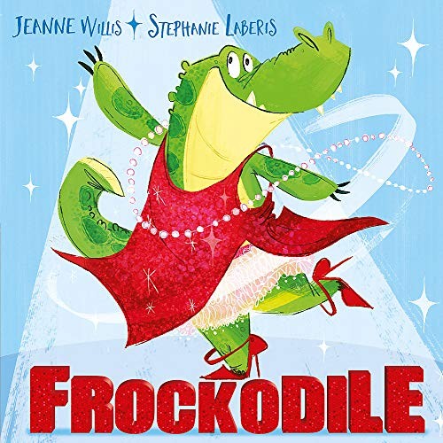 Jeanne Willis, Stephanie Laberis: Frockodile (Hardcover, en-Latn-GB language, 2019, Hodder Children's)