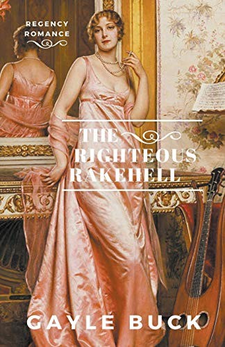 Righteous Rakehell (2020, Gryphen Press Publishing, Gayle Buck)