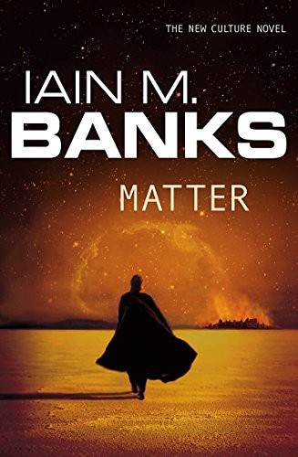 Iain Banks: Matter (2008, Orbit Books)