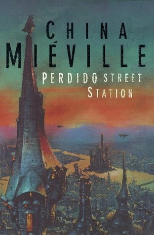 China Miéville: Perdido Street Station (2000, Macmillan)